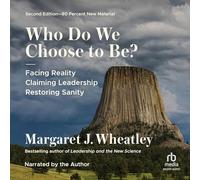 Who Do We Choose To Be?: Facing Reality, Claiming Leadership, Restoring Sanity