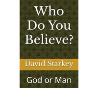 Who Do You Believe?: God or Man