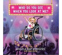 Who Do you See When you Look at Me by Angela Ray Rogers Angela Ray Rogers (Auteur)