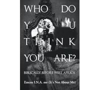 Who Do You Think You Are?: Biblically Before West Africa