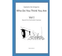 Who Do You Think You Are: Vol. I - Beyond the Postmodern Swamps