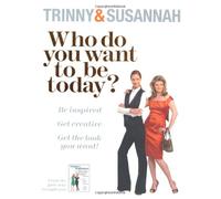 Who Do You Want To Be Today?: Be inspired To Dress Differently