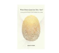 Who Does God Say You Are?: Living as the Person God Created You to Be