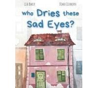 Who Dries These Sad Eyes?