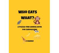 Who Eats What?: A Puzzle-Find Animal Book for Curious Minds