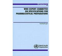 Who Expert Committee On Specifications For Pharmaceutical Preparations: Forty-Fourth Report (Who Technical Report Series)