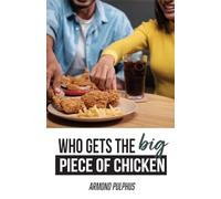 Who Gets the Big Piece of Chicken
