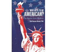 Who Gets to Be American?: Two Migration Stories, One Nation