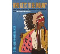 Who Gets to Be Indian?: Ethnic Fraud, Disenrollment, and Other Difficult Conversations About Native American Identity