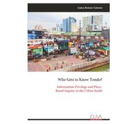 Who Gets to Know Tondo?: Information Privilege and Place- Based Inquiry in the Urban South