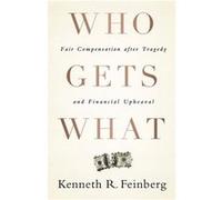 Who Gets What by Kenneth Feinberg Kenneth Feinberg (Auteur)