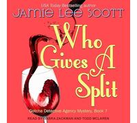 Who Gives A Split (The Gotcha Detective Agency Mystery Series)