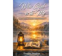 Who God is to Me: 52 W evotional Rooted in Scripture and the Early Church