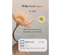 Who God Says I AM: Bible Word Search | Discovering Identity through Gods Word | 50+ puzzles |112 Pages |650+ Words | Solutions Included