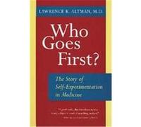 Who Goes First? Lawrence K. Altman (Auteur)