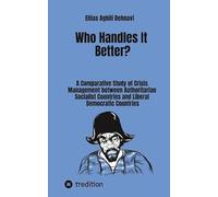 Who Handles It Better?: A Comparative Study of Crisis Management between Authoritarian Socialist Countries and Liberal Democratic Countries