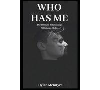 Who Has Me: The Ultimate Relationship With Jesus Christ