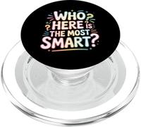 Who Here is The Most Smart - PopSockets PopGrip pour MagSafe