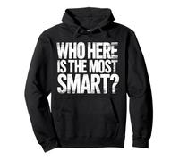 Who Here is The Most Smart Teacher Sarcasm Student Joke |- Sweat à Capuche