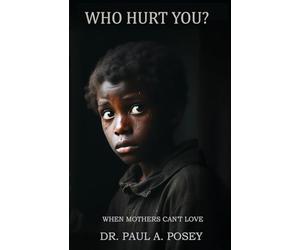 Who Hurt You?: When Mothers Can't Love