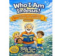 Who I Am In Jesus!: Learning who I am, what I have and what I can do in Him!