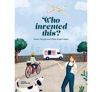 Who Invented This? - Smart People And Their Bright Ideas