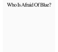 Who Is Afraid of Blue ?