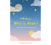 Who is Allah? English-Arabic Islamic Book for Kids: Learn About Allah and Tawheed Through Quran Verses