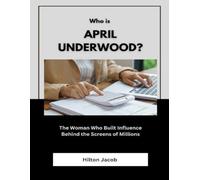 Who Is April Underwood?: The Woman Who Built Influence Behind the Screens of Millions
