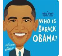 Who Is Barack Obama A Who Was Board Book by Who HQ Who HQ (Auteur)