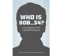 Who Is Bob34 by Patrice Corriveau Patrice Corriveau (Auteur)