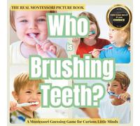 Who is Brushing Teeth: A gentle Montessori look and find detective game to help toddlers feel ready