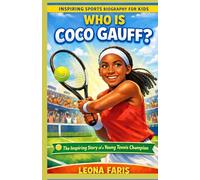 Who Is Coco Gauff?: The Inspiring Story of a Young Tennis Champion