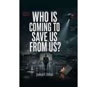 WHO IS COMING TO SAVE US FROM US?: A Novel of the Next American Crisis