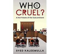 Who is Cruel? : A Hot Potato of the Subcontinent