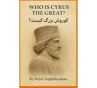 Who is Cyrus The Great?: کوروش بزرگ کیست؟