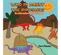 Who is Danny the Dinosaur by Fern Paisley Fern Paisley (Auteur)