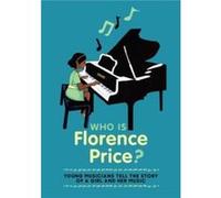 Who is Florence Price Who is Florence Price (Auteur)