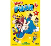 GLENAT who is fuoh ?! tome 1