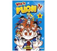 Who is Fuoh ?! - Tome 02 - Tow Nakazaki - Glénat - broché - Manga