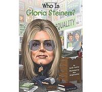 Who Is Gloria Steinem?