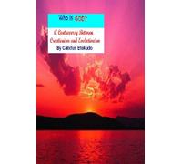 Who is God?: Controversy Between Creationism and Evolutionism