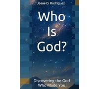 Who Is God?: Discovering the God Who Made You