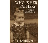 Who Is Her Father?: A Child of World War II