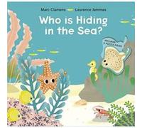 Who Is Hiding in the Sea by Laurence Jammes Laurence Jammes (Auteur)