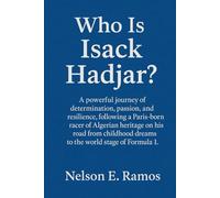 Who is Isack Hadjar?: A powerful journey of determination, passion, and resilience, following a Paris-born racer of Algerian heritage on his road from childhood dreams to the world stage of Formula 1.