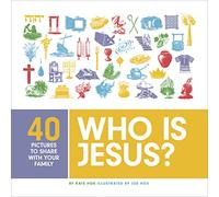 Who Is Jesus?: 40 Pictures to Share With Your Family