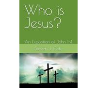 Who is Jesus?: An Exposition of John 1-4