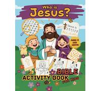 Who is Jesus Bible Activity Book for Kids Aged 6 and Above: Engaging Activities includes Word Search, Coloring Pages, Mazes and More for Children | Names of Jesus from the New Testament