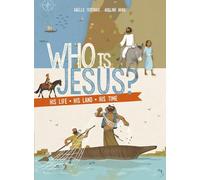Who Is Jesus?: His Life, His Land, His Time